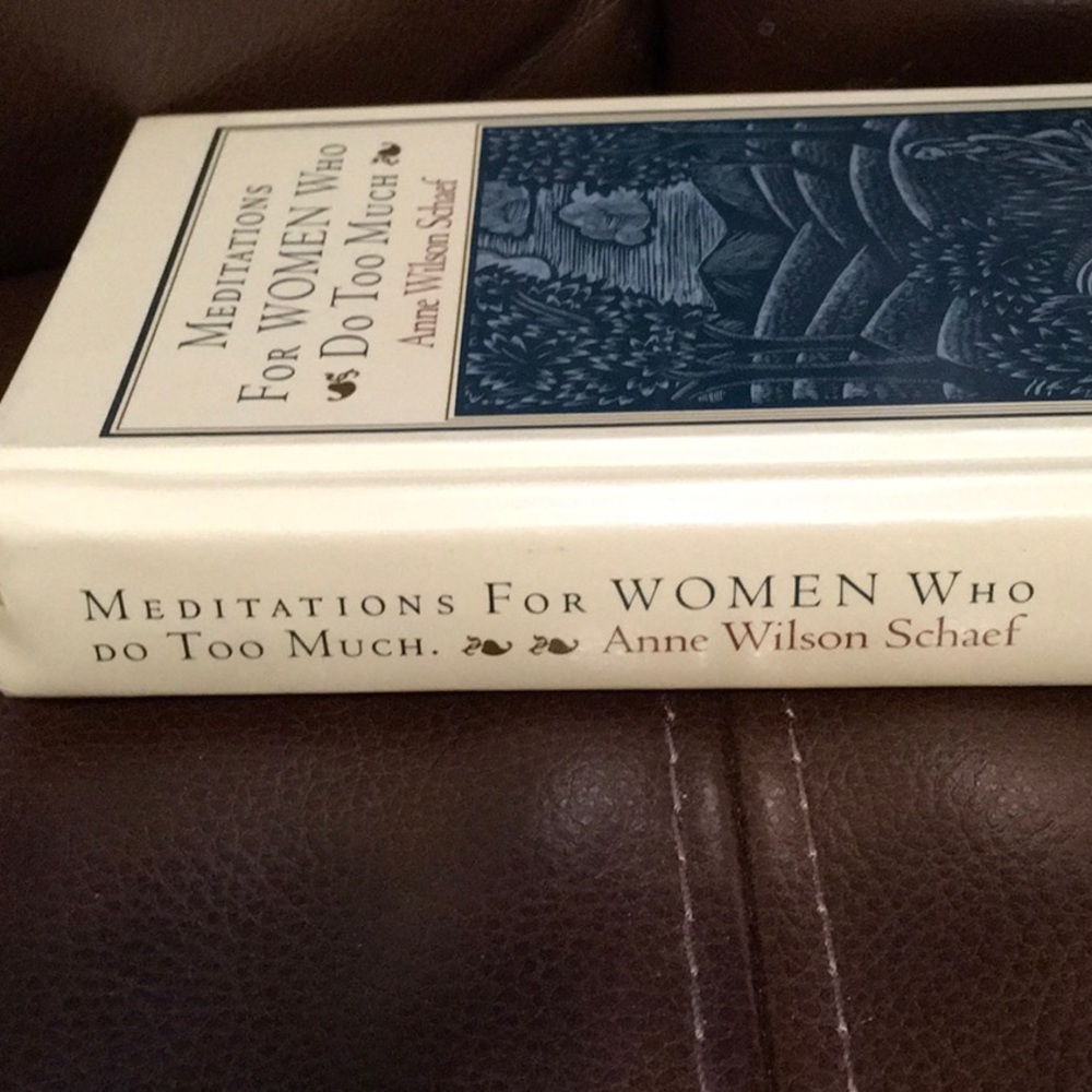 NWT, Hardcover book, Dr.Anne Wilson Schaef,MEDITATIONS FOR WOMEN WHO DO TOO MUCH - Picture 2 of 5